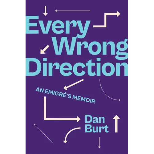 Every Wrong Direction: An Emigré's Memoir - Hardcover