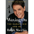 Waxing on: The Karate Kid and Me - Hardcover