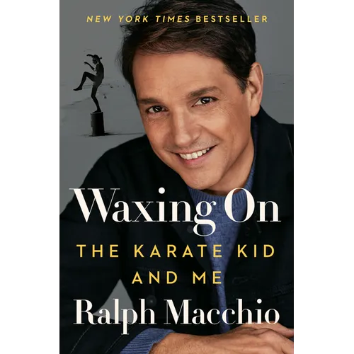 Waxing on: The Karate Kid and Me - Hardcover