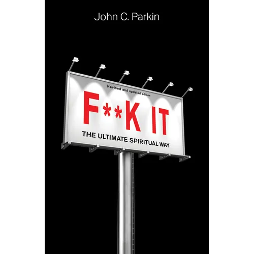 F**k It (Revised and Updated Edition): The Ultimate Spiritual Way - Paperback