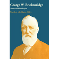 George W. Brackenridge: Maverick Philanthropist - Paperback