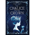 The Chalice and the Crown - Hardcover