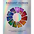 Radiant Human: Discover the Connection Between Color, Identity, and Energy - Hardcover