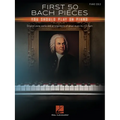 First 50 Bach Pieces You Should Play on the Piano - Paperback