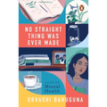 No Straight Thing Was Ever Made - Hardcover