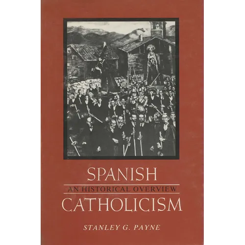 Spanish Catholicism: An Historical Overview - Paperback