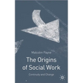 The Origins of Social Work: Continuity and Change - Paperback