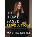 The Home-Based Revolution: Create Multiple Income Streams from Home - Hardcover