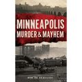 Minneapolis Murder & Mayhem - Paperback