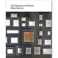 Ellen Harvey: Museum of Failure - Hardcover