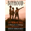 Boyhood, Growing Up Male a Multicultural Anthology (Revised) - Paperback