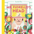 Mr. Fiorello's Head - Hardcover