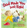 God Made You Just Right - Board Book