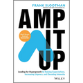 Amp It Up: Leading for Hypergrowth by Raising Expectations, Increasing Urgency, and Elevating Intensity - Hardcover
