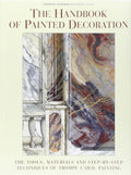 The Handbook of Painted Decoration: The Tools, Materials, an