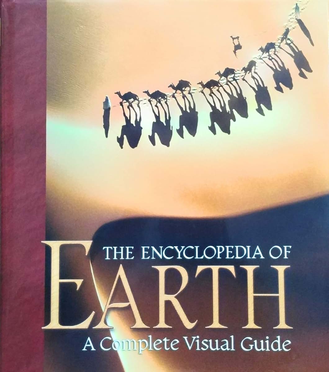 The Encyclopedia of Earth: A Complete Visual Guide by Allaby