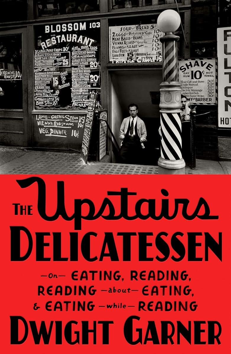 The Upstairs Delicatessen: On Eating, Reading, Reading About