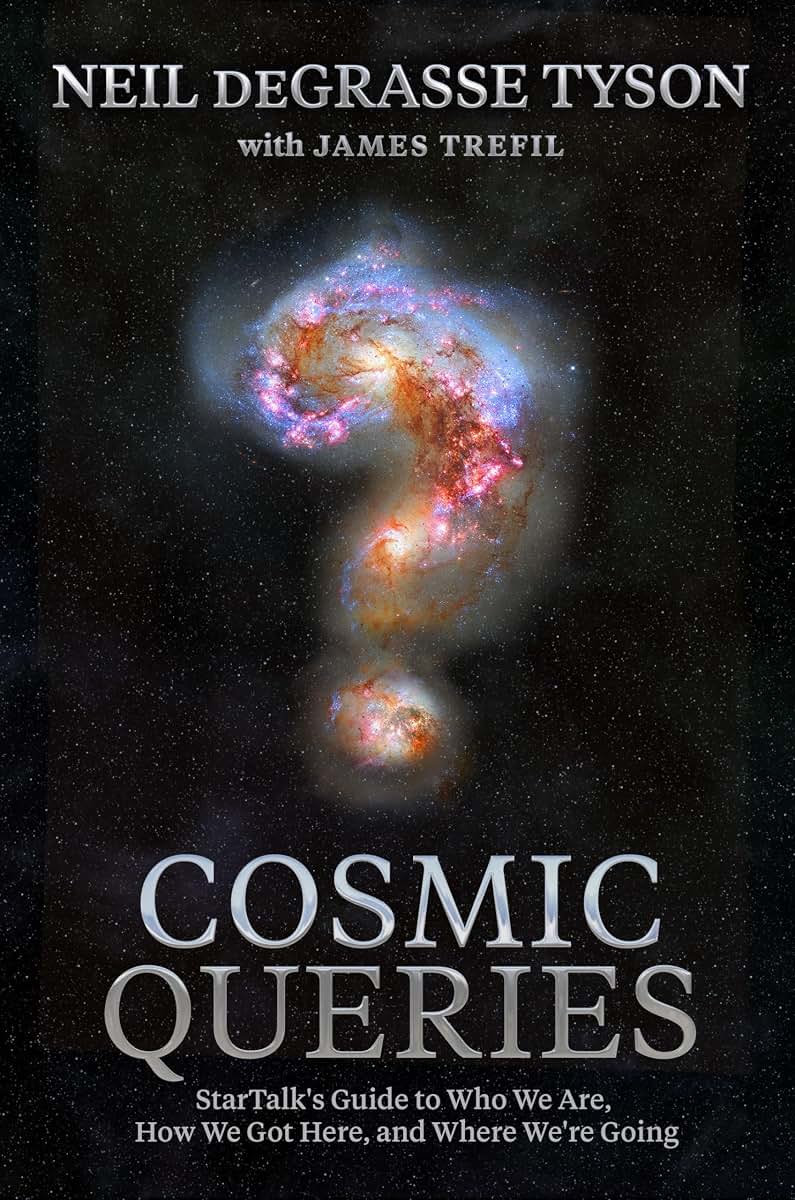Cosmic Queries: StarTalk's Guide to Who We Are, How We Got H