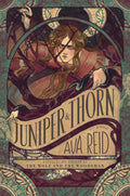 Juniper & Thorn: A Novel by Ava Reid