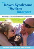 When Down Syndrome and Autism Intersect: A Guide to DS-ASD