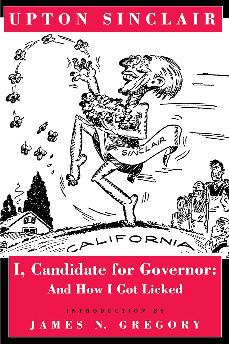 I, Candidate for Governor: And How I Got Licked by Upton Sin
