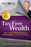 Tax-Free Wealth: How to Build Massive Wealth by Permanently