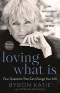 Loving What Is, Revised Edition: Four Questions That Can Cha