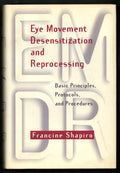 Eye Movement Desensitization and Reprocessing: Basic Principles, Protocols, and Procedures