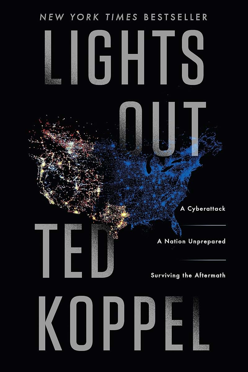 Lights Out: A Cyberattack, A Nation Unprepared, Surviving th