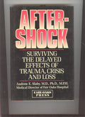 Aftershock: Surviving the Delayed Effects of Trauma, Crisis,