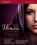 Twelve More Women of the Bible Study Guide: Life-Changing St