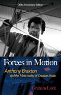 Forces in Motion: Anthony Braxton and the Meta-reality of Cr
