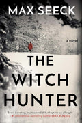The Witch Hunter (A Ghosts of the Past Novel) by Seeck, Max