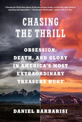 Chasing the Thrill: Obsession, Death, and Glory in America's