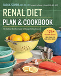 Renal Diet Plan and Cookbook: The Optimal Nutrition Guide