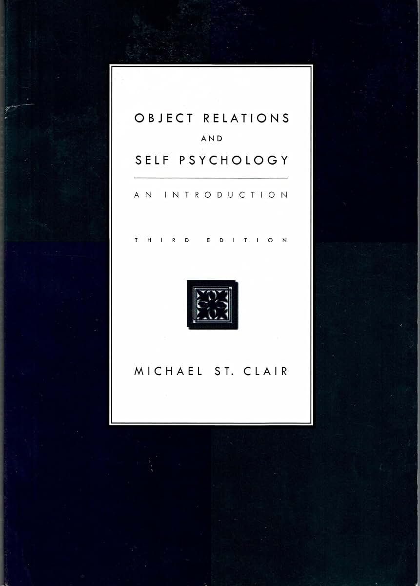 Object Relations and Self Psychology: An Introduction by St.