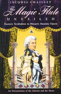 The Magic Flute Unveiled: Esoteric Symbolism in Mozart's Masonic Opera