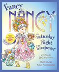 Fancy Nancy: Saturday Night Sleepover by O'Connor, Jane