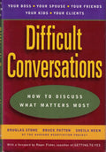 Difficult Conversations: How to Discuss What Matters Most by