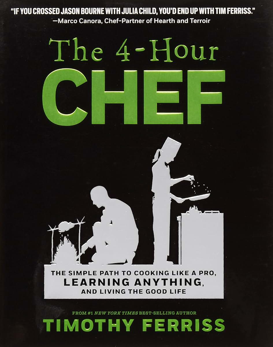 The 4-Hour Chef: The Simple Path to Cooking Like a Pro, Lear