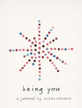 Being You: A Journal by Brower, Elena