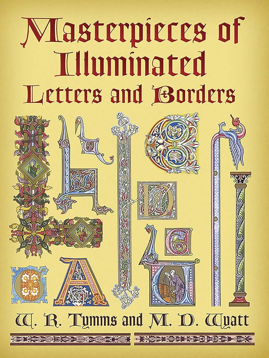 Masterpieces of Illuminated Letters and Borders (Dover Picto