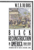 Black Reconstruction in America, 1860-1880 by W. E. Burghard