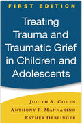 Treating Trauma and Traumatic Grief in Children and Adolesce