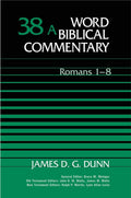 Word Biblical Commentary: Volume 38A, Romans 1-8