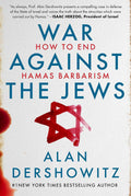 War Against the Jews: How to End Hamas Barbarism by Dershowi