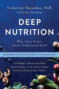 Deep Nutrition: Why Your Genes Need Traditional Food by Shan