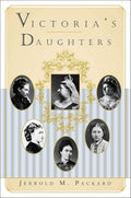 Victoria's Daughters by Jerrold M. Packard (Hardcover)