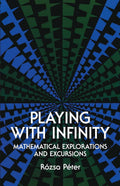 Playing with Infinity: Mathematical Explorations and Excursi