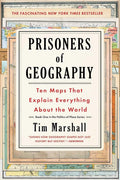 Prisoners of Geography: Ten Maps That Explain Everything